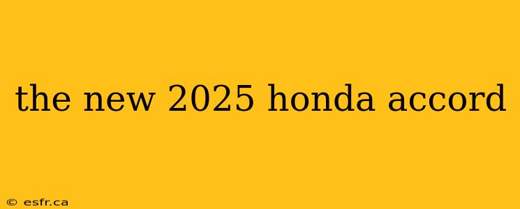 the new 2025 honda accord