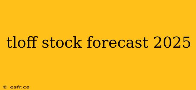 tloff stock forecast 2025