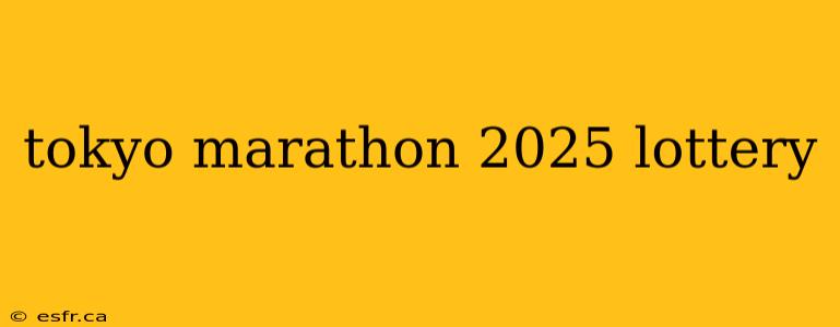 tokyo marathon 2025 lottery