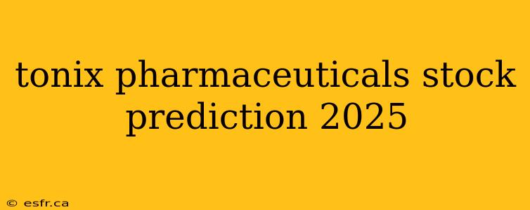 tonix pharmaceuticals stock prediction 2025