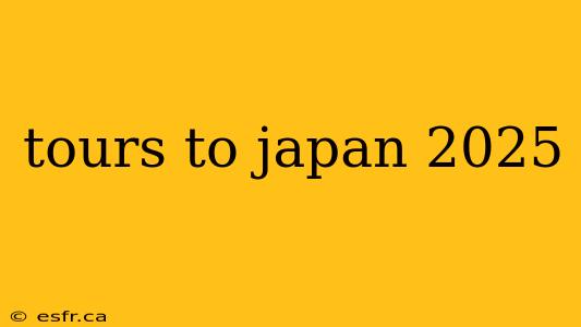 tours to japan 2025