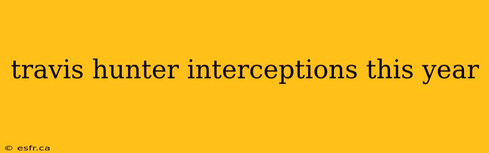 travis hunter interceptions this year