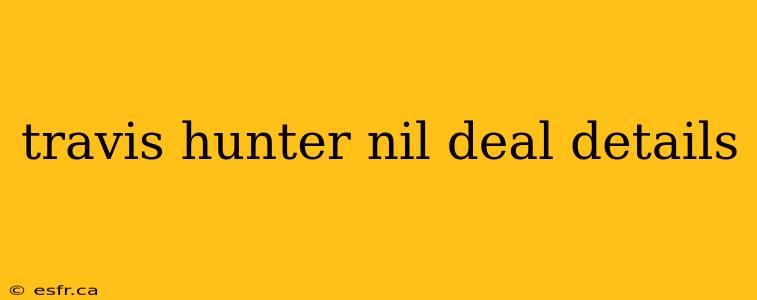 travis hunter nil deal details