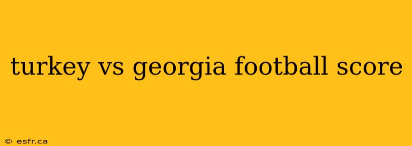 turkey vs georgia football score