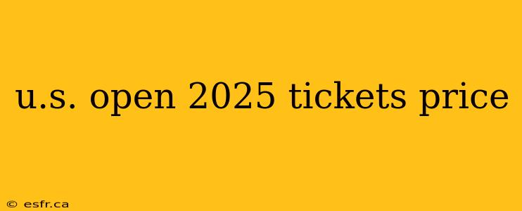 u.s. open 2025 tickets price