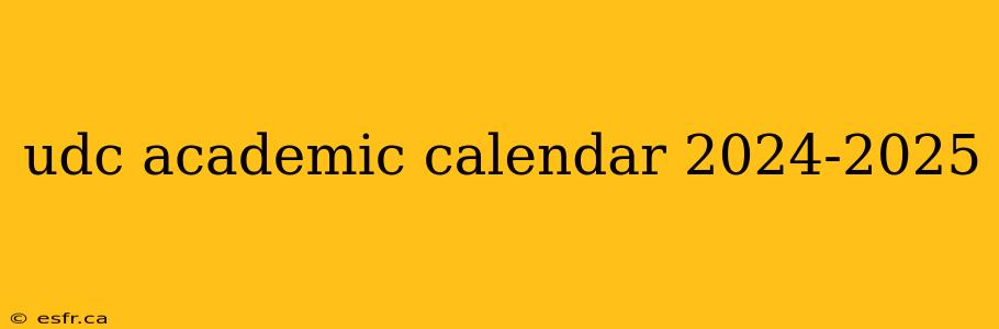 udc academic calendar 2024-2025