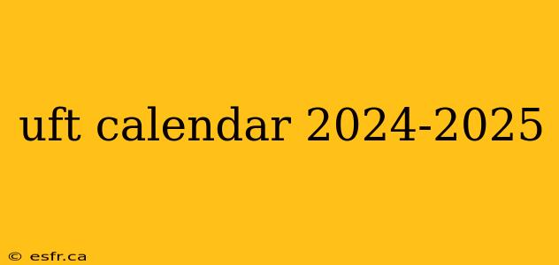 uft calendar 2024-2025