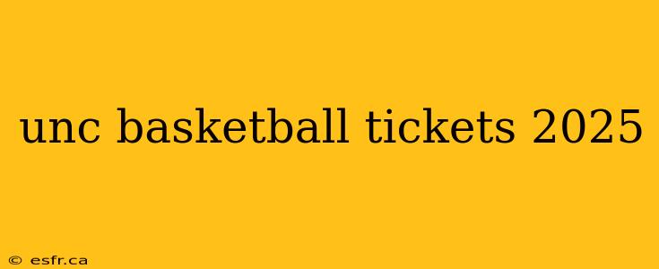 unc basketball tickets 2025