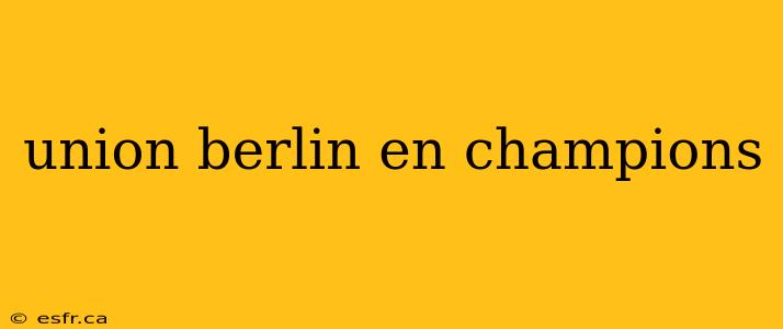 union berlin en champions