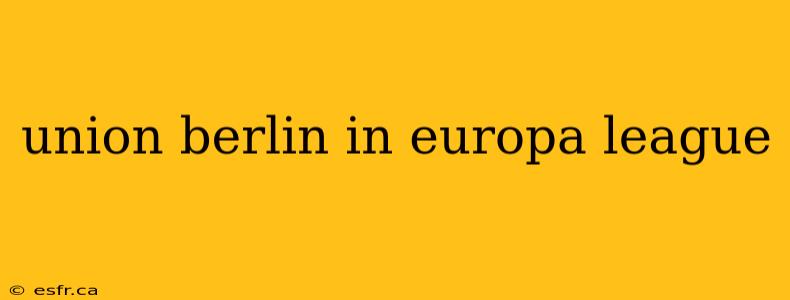 union berlin in europa league