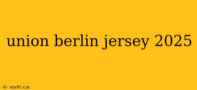 union berlin jersey 2025