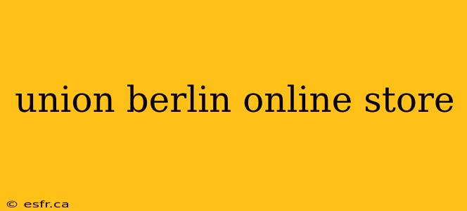 union berlin online store