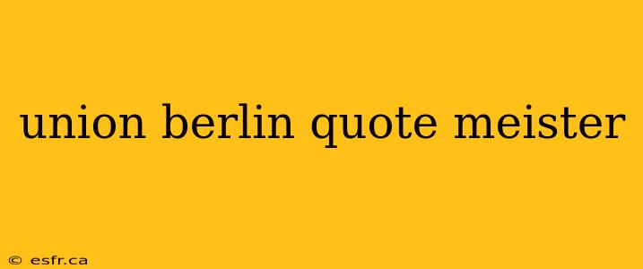 union berlin quote meister