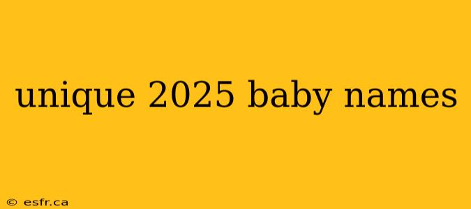 unique 2025 baby names