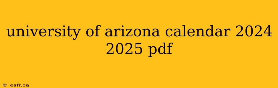 university of arizona calendar 2024 2025 pdf