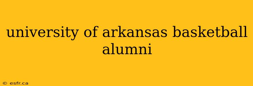 university of arkansas basketball alumni