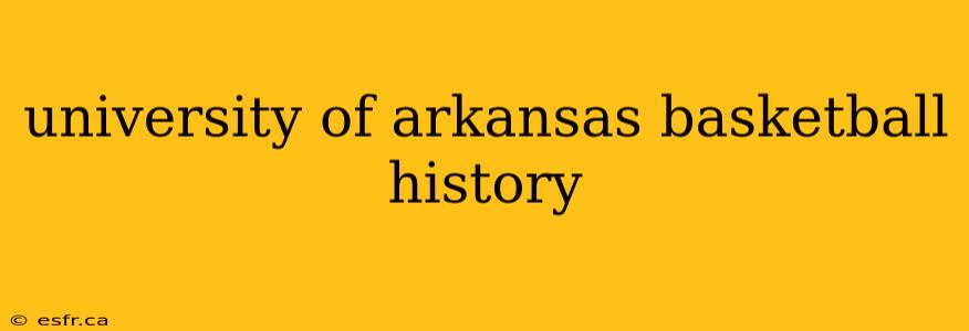 university of arkansas basketball history