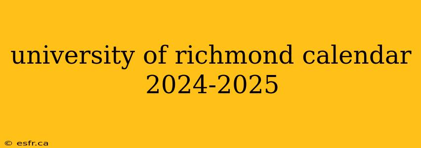 university of richmond calendar 2024-2025