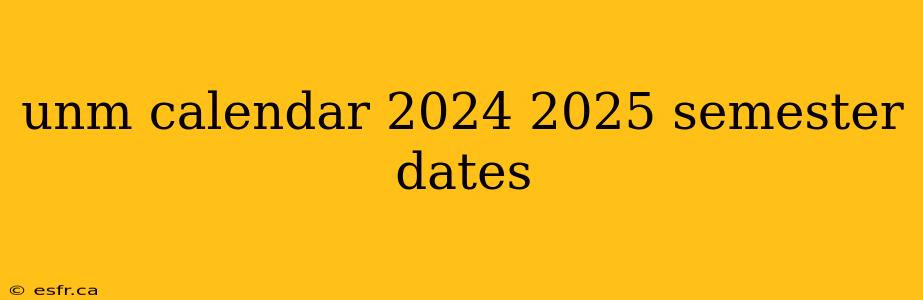 unm calendar 2024 2025 semester dates