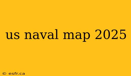 us naval map 2025