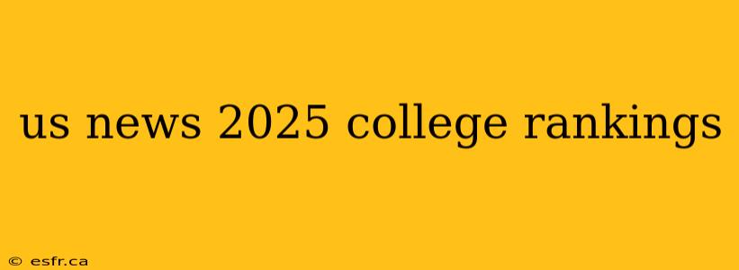 us news 2025 college rankings