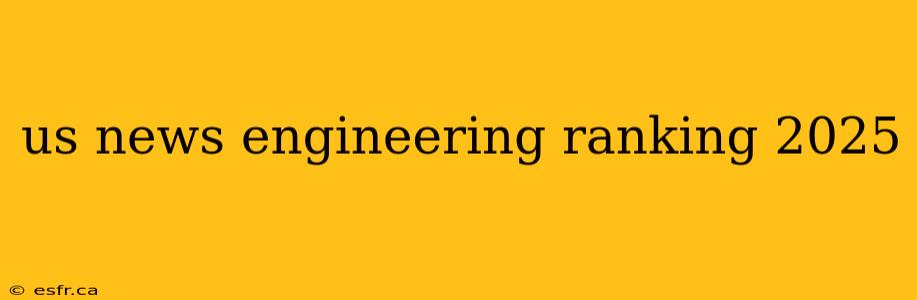 us news engineering ranking 2025