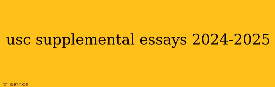 usc supplemental essays 2024-2025