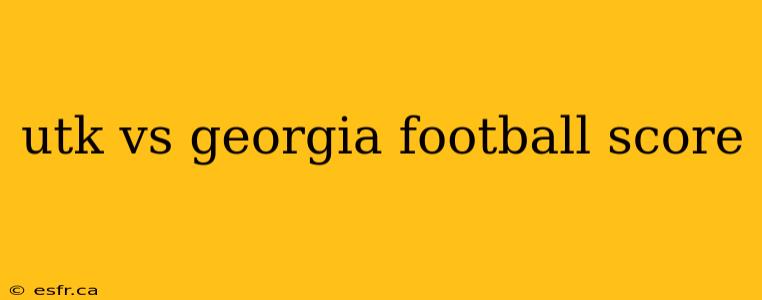 utk vs georgia football score