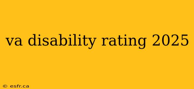 va disability rating 2025