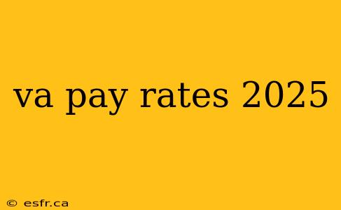 va pay rates 2025