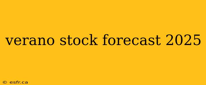 verano stock forecast 2025