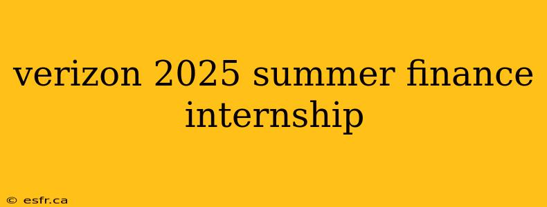 verizon 2025 summer finance internship