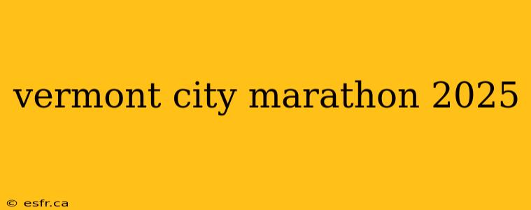 vermont city marathon 2025