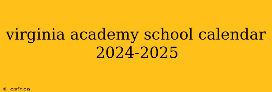 virginia academy school calendar 2024-2025