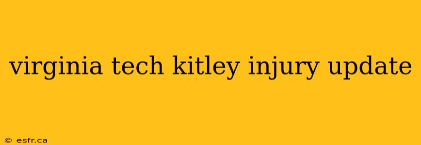 virginia tech kitley injury update