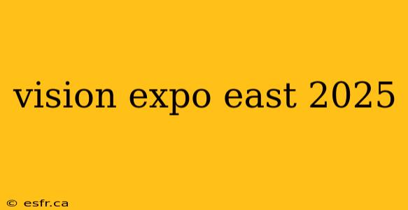 vision expo east 2025