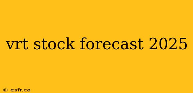 vrt stock forecast 2025