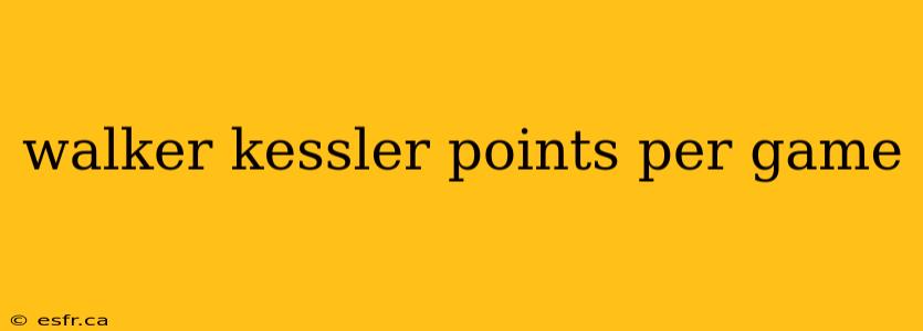 walker kessler points per game