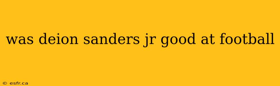 was deion sanders jr good at football