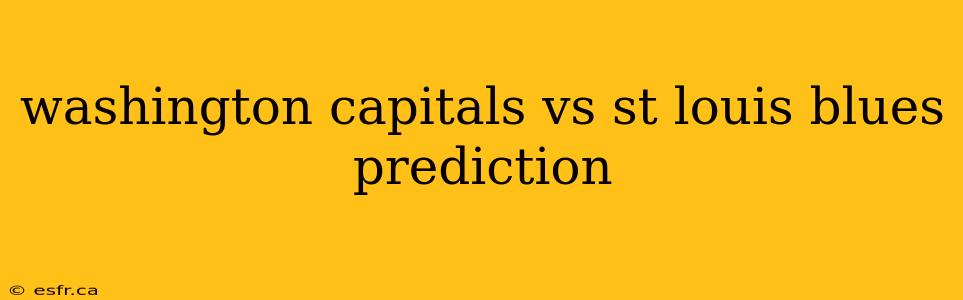 washington capitals vs st louis blues prediction