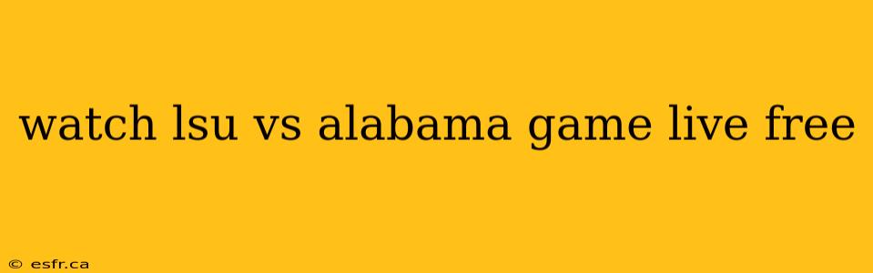 watch lsu vs alabama game live free