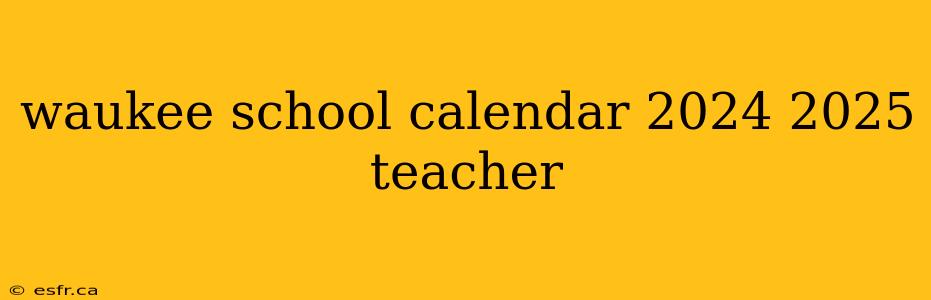 waukee school calendar 2024 2025 teacher