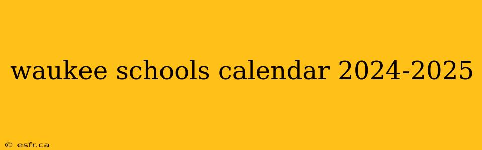 waukee schools calendar 2024-2025