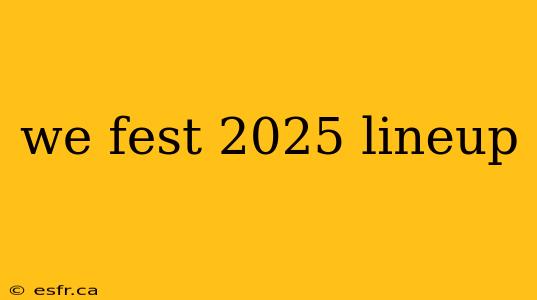 we fest 2025 lineup