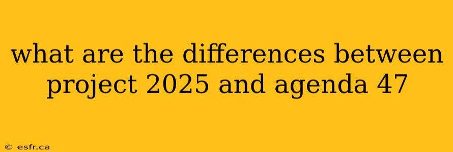 what are the differences between project 2025 and agenda 47