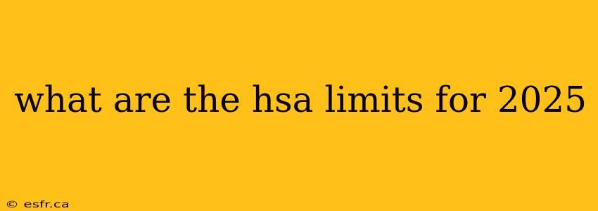 what are the hsa limits for 2025