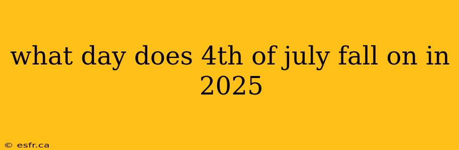 what day does 4th of july fall on in 2025