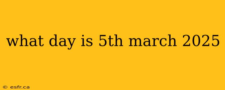 what day is 5th march 2025