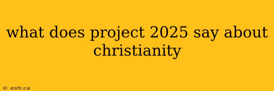 what does project 2025 say about christianity