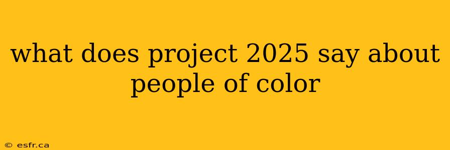 what does project 2025 say about people of color